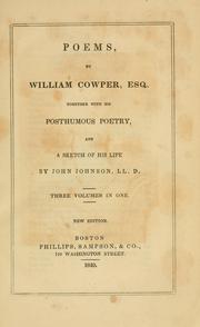 Cover of: Poems by William Cowper, esq., together with his posthumous poetry, and a sketch of his life by John Johnson ... by William Cowper