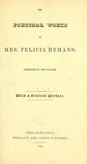 Cover of: The poetical works of Mrs. Felicia Hemans: complete in one volume by Felicia Dorothea Browne Hemans