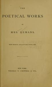 Cover of: The poetical works of Mrs. Hemans. by Felicia Dorothea Browne Hemans