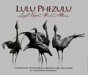 Cover of: Lulu Phezulu: A Miscellany of Paintings, Curiosities, Lore and Legend by a Bushveld Naturalist