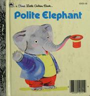 Cover of: Polite elephant by Richard Scarry