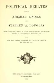 Cover of: Political debates between Abraham Lincoln and Stephen A. Douglas, in the celebrated campaign of 1858 in Illinois by Abraham Lincoln