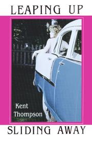 Cover of: Leaping Up Sliding Away | Kent Thompson