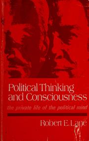 Cover of: Political thinking and consciousness: the private life of the political mind