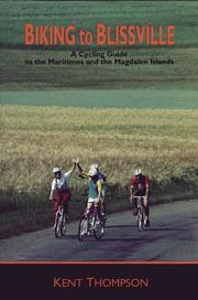 Cover of: Biking to Blissville: A Cycling Guide to the Maritimes and the Magdalen Islands