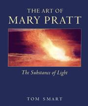 The Art of Mary Pratt by Tom Smart
