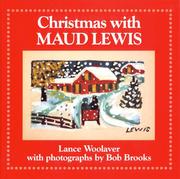 Christmas with Maud Lewis by Lance Woolaver