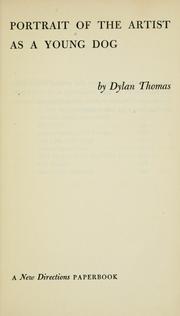 Cover of: Portrait of the artist as a young dog by Dylan Thomas