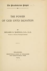 Cover of: The power of God unto salvation by Benjamin Breckinridge Warfield