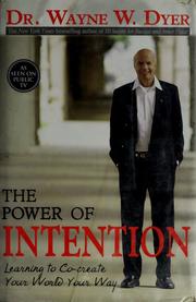 Cover of: The power of intention: learning to co-create your world your way