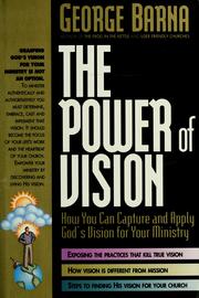 Cover of: The power of vision: how you can capture and apply God's vision for your ministry
