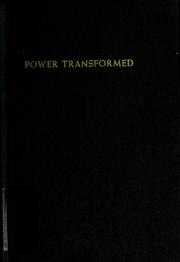 Cover of: Power transformed: the age-slow deliverance of the folk and now the potential deliverance of the nations from the rule of force.