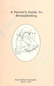 Cover of: A practical guide to breastfeeding by Amy Kathryn Spangler
