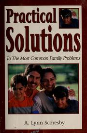 Cover of: Practical solutions: to the most common family problems