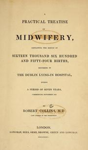 Cover of: A practical treatise on midwifery by Robert Collins