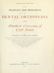 Cover of: A practical treatise on the technics and principles of dental orthopedia and prosthetic correction of cleft palate