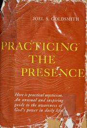 Cover of: Practicing the presence by Joel S. Goldsmith