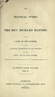 Cover of: The practical works of the Rev. Richard Baxter, with a life of the author, and a critical examination of his writings by Richard Baxter