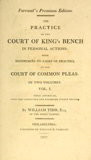 The practice of the Court of King's Bench in personal actions by William Tidd
