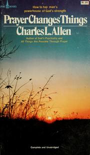 Cover of: Prayer changes things by Charles Livingstone Allen