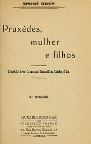 Cover of: Praxédes, mulher e filhos by André Brun