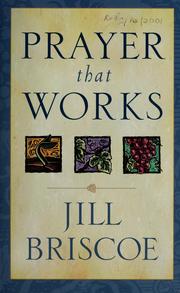 Cover of: Prayer that works by Jill Briscoe spiritual arts