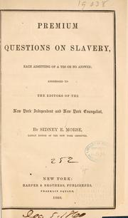 Cover of: Premium questions on slavery, each admitting of a yes or no answer: addressed to the editors of the New York independent and New York evangelist