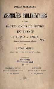 Précis historique des assemblées parlementaires et des hautes cours de justice en France de 1789 a 1895, d'apres des documents officiels by Léon Muel