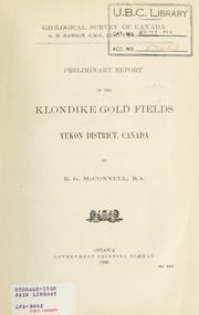 Preliminary report on the Klondike gold fields, Yukon district, Canada by R. G. McConnell
