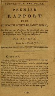 Cover of: Premier rapport fait au nom du Comité de salut public, sur les moyens d'extirper la mendicité dans les campagnes, et sur les secours que doit accorder la République aux citoyens indigens