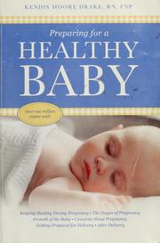 Cover of: Preparing for a healthy baby by Kendis Moore Drake