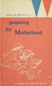 Cover of: Preparing for motherhood: a manual for expectant parents.