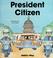 Cover of: President citizen
