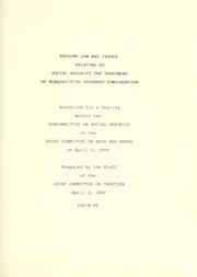 Cover of: Present law and issues related to social security tax treatment of nonqualified deferred compensation: scheduled for a hearing before the Subcommittee on Social Security of the House Committee on Ways and Means on April 5, 1990