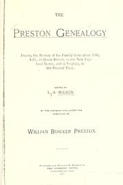 Cover of: The Preston genealogy: tracing the history of the family from about 1040, A.D., in Great Britain, in the New England states, and in Virginia, to the present time.