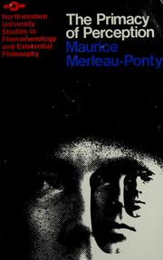The primacy of perception by Maurice Merleau-Ponty