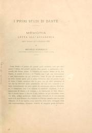 Cover of: Primi studi di Dante.  Memoria letta all'Accademia nella tornata del 4 dicembre, 1888. by Michele Scherillo