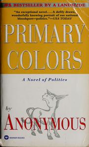 Cover of: Primary colors: a novel of politics