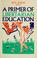 Cover of: A primer of libertarian education