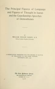 Cover of: The principal figures of language and figures of thought in Isaeus and the guardianship-Speeches of Demosthenes by William Wilson Baden