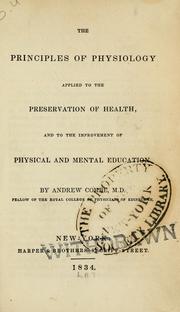 Cover of: The Principles of physiology applied to the preservation of health, and to the improvement of ...