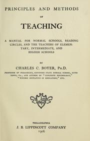 Cover of: Principles and methods of teaching: a manual for normal schools, reading circles, and the teachers of elementary, intermediate, and higher schools