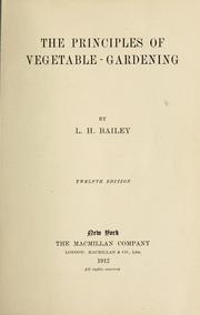 Cover of: The principles of vegetable-gardening by L. H. Bailey