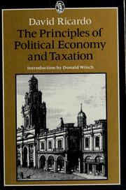 Cover of: The principles of political economy and taxation by David Ricardo