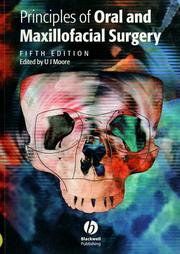 Principles of oral and maxillofacial surgery by U. J. Moore