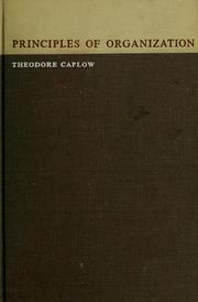 Cover of: Principles of organization. by Theodore Caplow