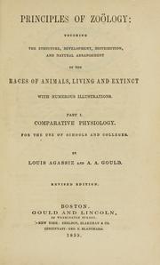 Cover of: Principles of zoölogy: touching the structure, development, distribution, and natural arrangement of the races of animals, living and extinct : with numerous illustrations.