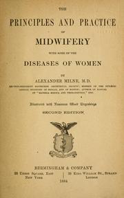 Cover of: The principles and practice of midwifery with some of the diseases of women