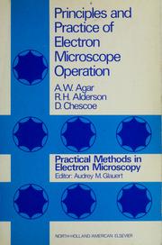 Cover of: Principles and practice of electron microscope operation by Alan W. Agar