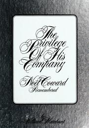 Cover of: The privilege of his company: Noël Coward remembered